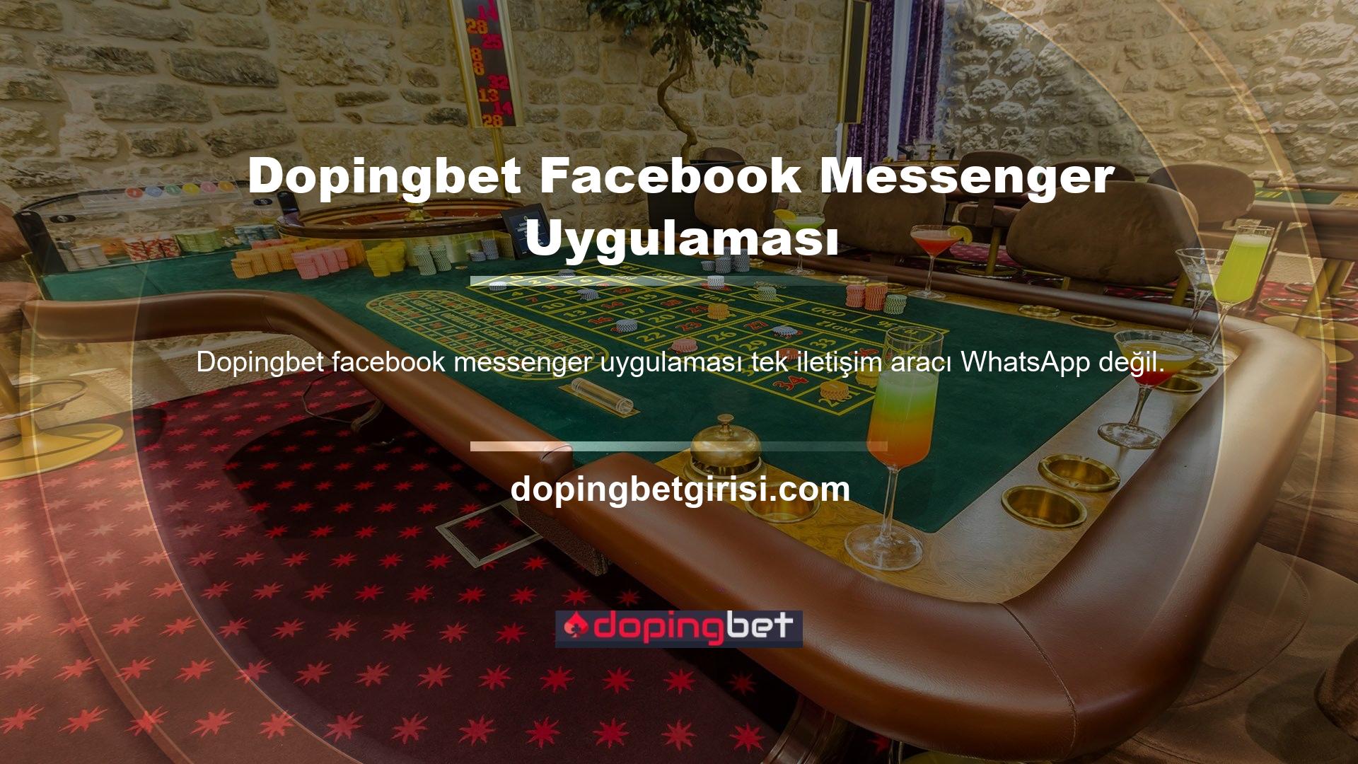 Dopingbet Facebook Messenger uygulaması da çok iyi biliniyor