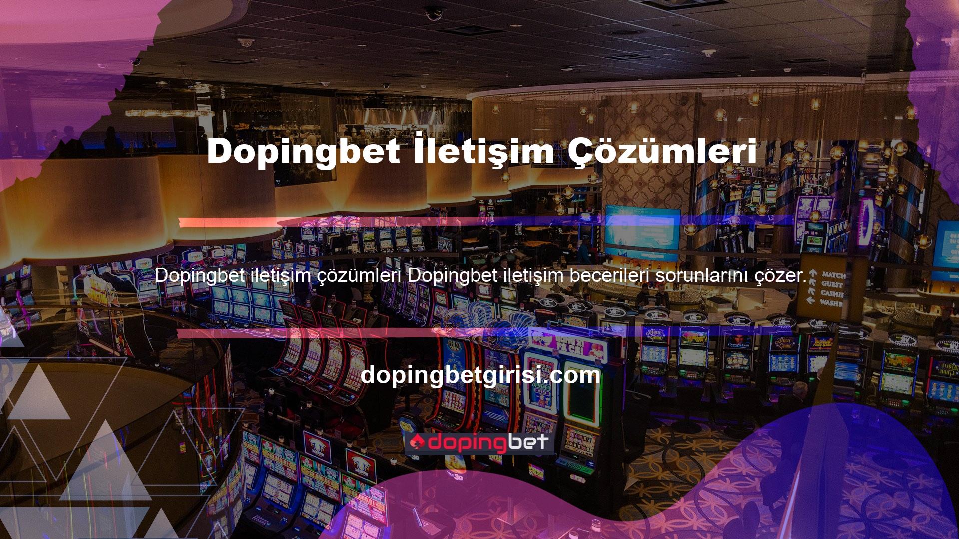 Dopingbet iletişim becerileri ile canlı bahis sitelerinin, özellikle canlı destek uygulamalarının olumlu yönlerinden biridir